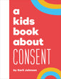 A Kids Book about Consent