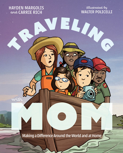 Traveling with Mom: Making a Difference Around the World and at Home