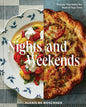 Nights and Weekends: Recipes That Make the Most of Your Time - A Cookbook