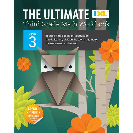 The Ultimate Grade 3 Math Workbook: Multiplication, Division, Addition, Subtraction, Fractions, Geometry, Measurement, Mixed Operations, and Word Problems
