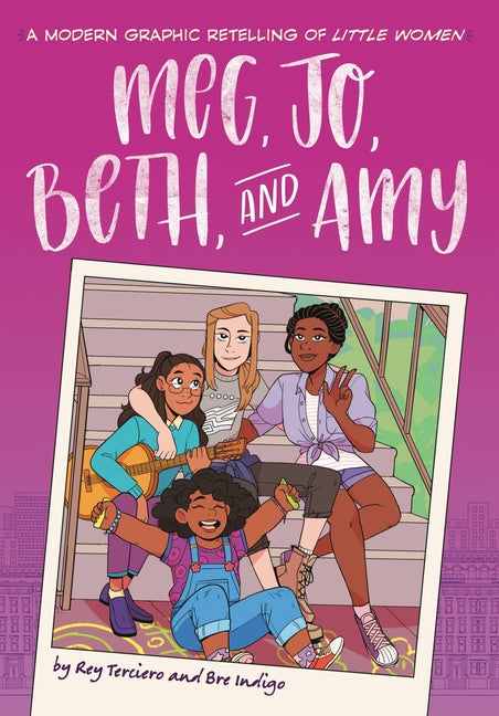 Meg, Jo, Beth, and Amy: A Modern Graphic Novel Retelling of Little Women