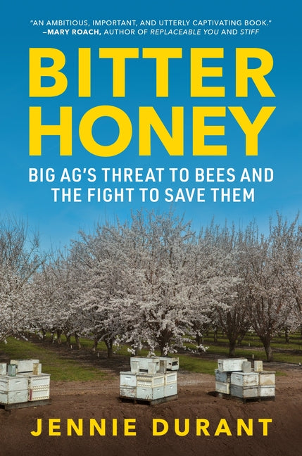 Bitter Honey: Big Ag's Threat to Bees and the Fight to Save Them