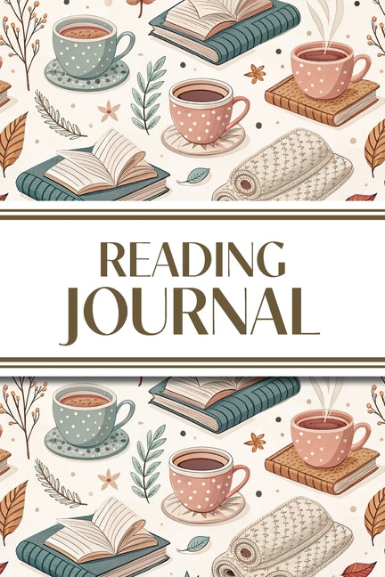 Reading Journal (Tea, Books, and Foliage): 6"x9" Book Lover's Diary; Book/Series Reviews, Reading Tracker, Favorite Book List, Favorite Quotes, Readin