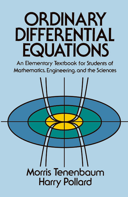 Ordinary Differential Equations: An Elementary Textbook for Students of Mathematics, Engineering, and the Sciences (Revised)