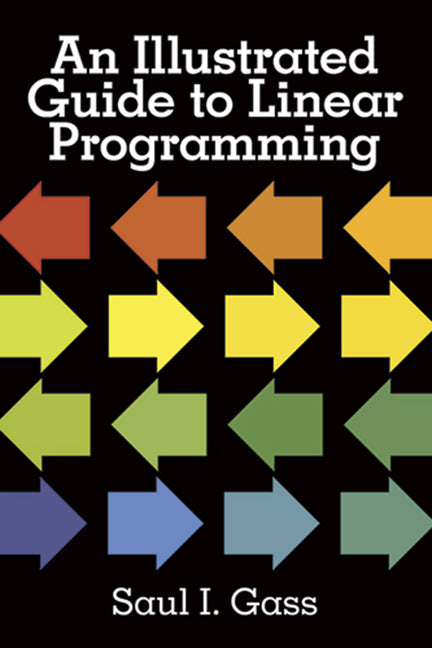 An Illustrated Guide to Linear Programming (Revised)