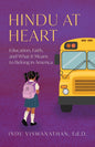 Hindu at Heart: Education, Faith, and What It Means to Belong in America