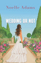 Wedding or Not: a Marriage-of-Convenience Romance