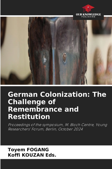 German Colonization: The Challenge of Remembrance and Restitution