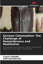 German Colonization: The Challenge of Remembrance and Restitution