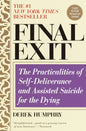 Final Exit (Third Edition): The Practicalities of Self-Deliverance and Assisted Suicide for the Dying (Revised)