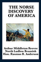 The Norse Discovery of America: The Viking Voyages to Vinland and the North Atlantic