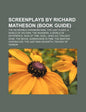Screenplays by Richard Matheson (Book Guide): The Incredible Shrinking Man, the Last Flight, a World of His Own, the Invaders