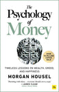The Psychology of Money: Timeless Lessons on Wealth, Greed, and Happiness