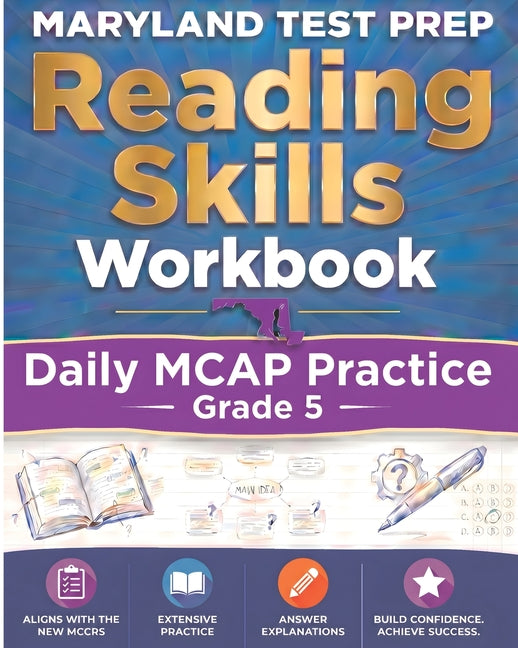 MARYLAND TEST PREP Reading Skills Workbook Daily MCAP Practice Grade 5: Preparation for the MCAP English Language Arts Assessments