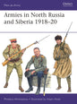 Armies in North Russia and Siberia 1918-20