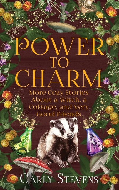 Power to Charm: More Cozy Stories About a Witch, a Cottage, and Very Good Friends