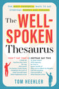 The Well-Spoken Thesaurus: The Most Powerful Ways to Say Everyday Words and Phrases