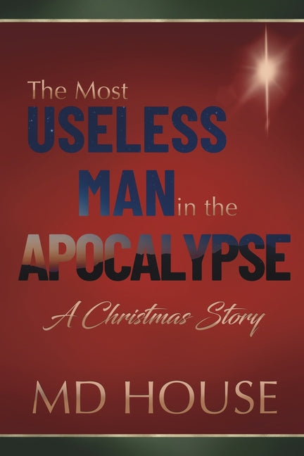 The Most Useless Man in the Apocalypse: A Christmas Story