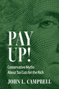 Pay Up!: Conservative Myths about Tax Cuts for the Rich