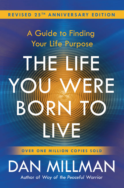 The Life You Were Born to Live (Revised 25th Anniversary Edition): A Guide to Finding Your Life Purpose