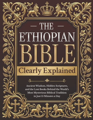 The Ethiopian Bible Clearly Explained