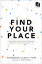 Find Your Place: Locating Your Calling Through Your Gifts, Passions, and Story
