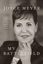 My Battlefield: A Life Broken and Made Whole