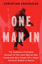 One Man in: The Explosive Firsthand Account of the Lone Special-Ops Commando Who Fought Off a Major Terrorist Attack in Kenya