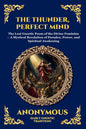 The Thunder, Perfect Mind: The Lost Gnostic Poem of the Divine Feminine - A Mystical Revelation of Paradox, Power, and Spiritual Awakening