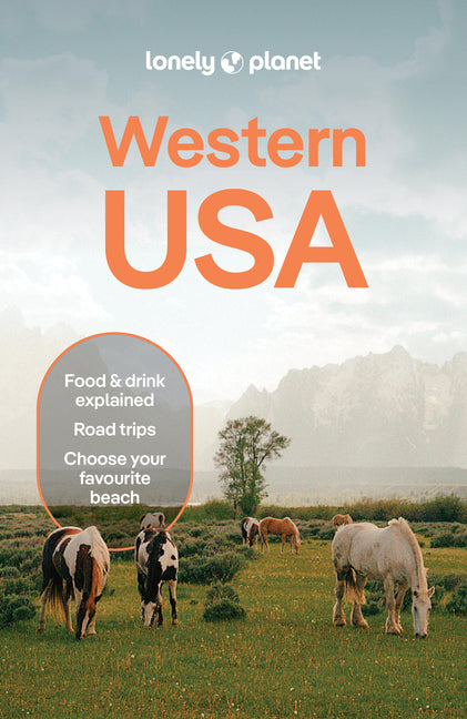 Lonely Planet Western USA: Plan the Trip of a Lifetime Detailed Itineraries & Maps Insider Tips Covers Rocky Mountains, Southwest, California and More