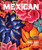Mexican: A Journey Through Design--An American Expat Searches Vibrant Cities and Quiet Pueblos for the Essence of Mexican Style