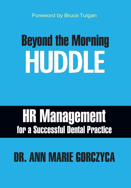 Beyond the Morning Huddle: HR Management for a Successful Dental Practice