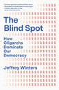 The Blind Spot: How Oligarchs Dominate Our Democracy