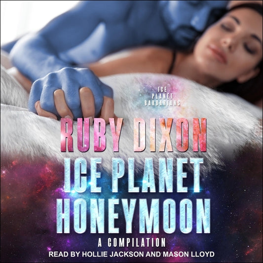 Ice Planet Honeymoon - A Compilation: Four Ice Planet Barbarian Novellas