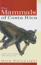 The Mammals of Costa Rica: A Natural History and Field Guide