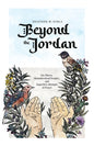 Beyond the Jordan: Dry Places, Misunderstood Peoples, and Imperfect Attempts at Prayer