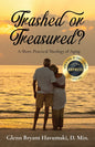 TRASHED or TREASURED?: A Short, Practical Theology of Aging