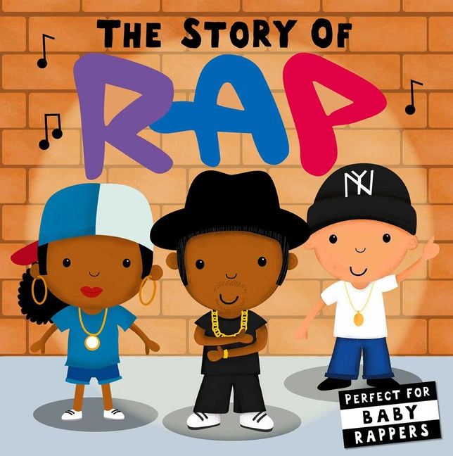 The Story of Rap (Board Book for Babies and Toddlers 0-2 Years Old)