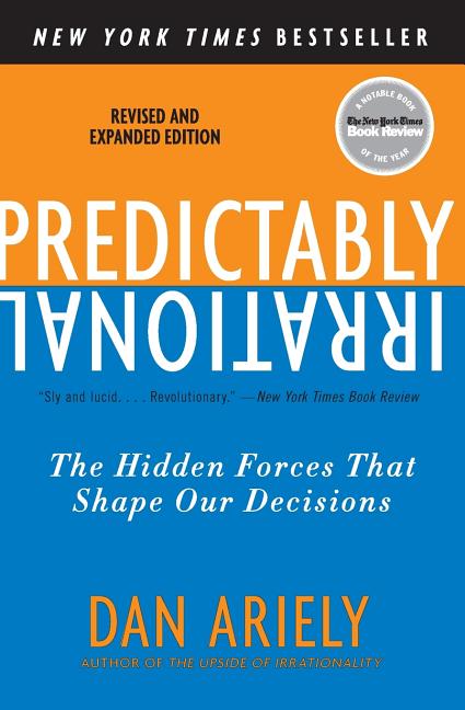 Predictably Irrational, Revised and Expanded Edition: The Hidden Forces That Shape Our Decisions (Revised and Expanded)