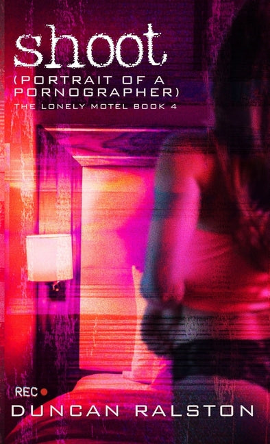 Shoot: Portrait of a Pornographer