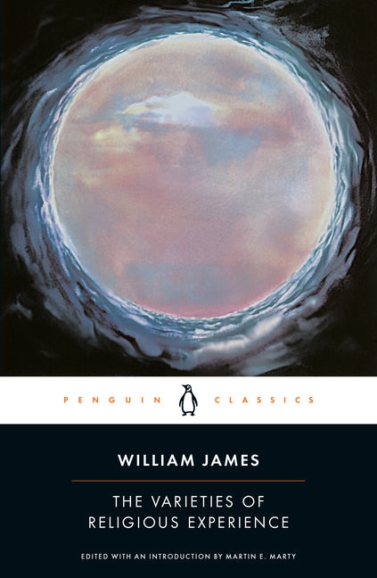 The Varieties of Religious Experience: A Study in Human Nature (Revised)