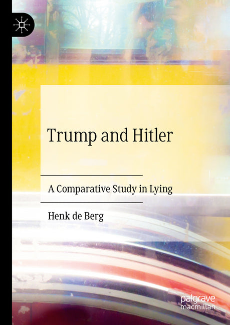 Trump and Hitler: A Comparative Study in Lying (2024)