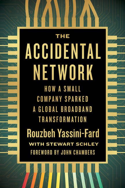 The Accidental Network: How a Small Company Sparked a Global Broadband Transformation