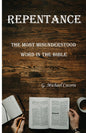 Repentance: The Most Misunderstood Word in the Bible