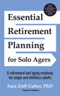 Essential Retirement Planning for Solo Agers: A Retirement and Aging Roadmap for Single and Childless Adults (Retirement Planning Book, Aging, Estate