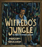 Wifredo's Jungle: The Power of Wifredo Lam's Art (a Picture Book Biography)