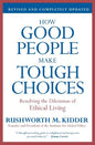 How Good People Make Tough Choices: Resolving the Dilemmas of Ethical Living (Revised, Updated)