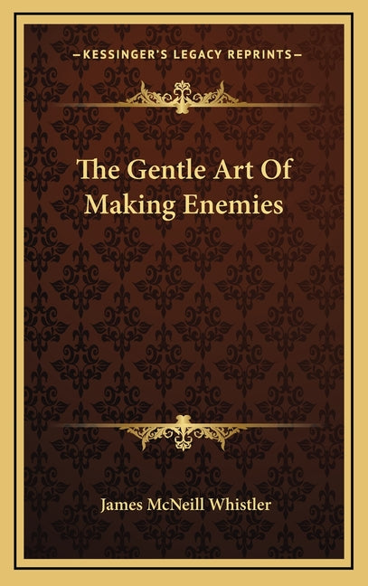 The Gentle Art Of Making Enemies