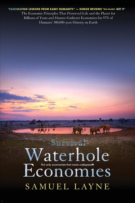 Waterhole Economies: The Only Economies That Never Collapsed (Softcover)