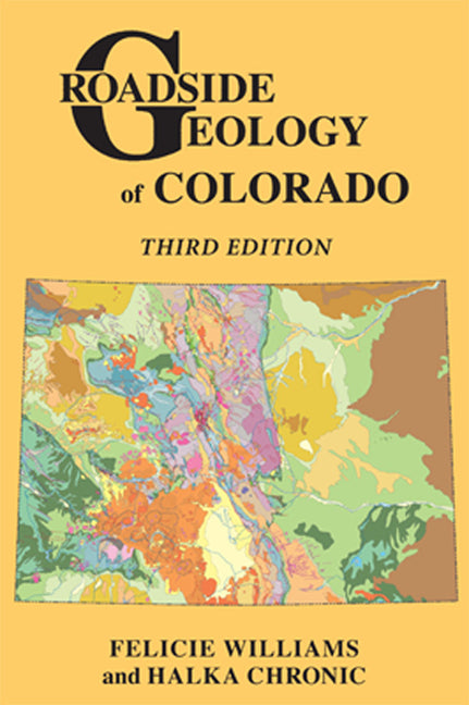 Roadside Geology of Colorado (Third-Full Color)